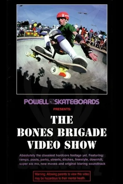 Powell Peralta: The Bones Brigade Video Show
