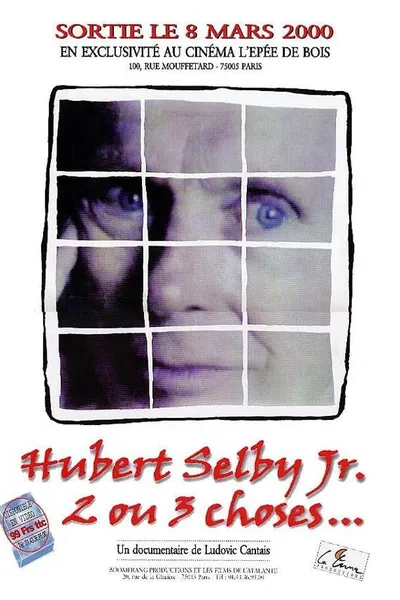 Hubert Selby Jr., 2 ou 3 choses...