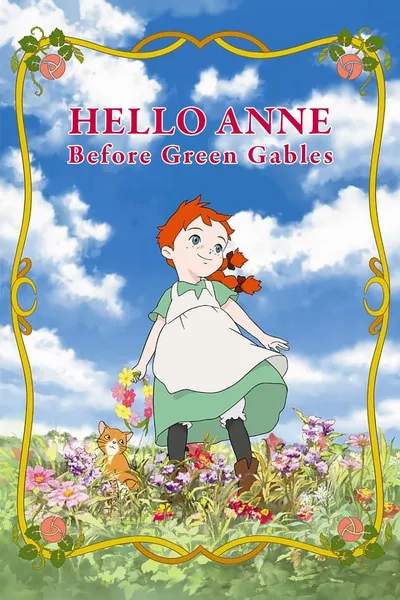 Hello Anne: Before Green Gables