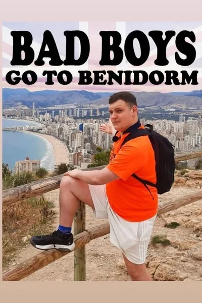 Bad Boys Go To Benidorm