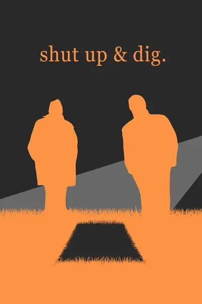 Shut Up & Dig