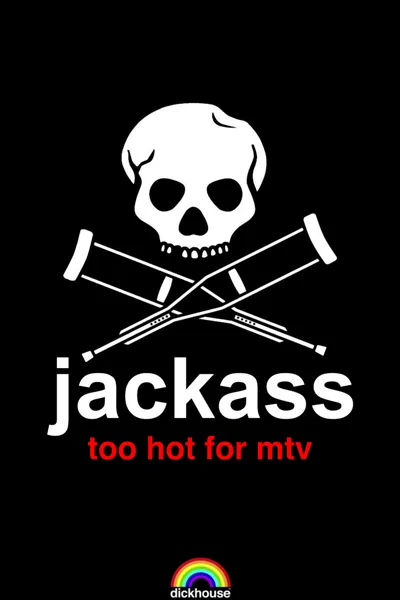Jackass: Too Hot For MTV