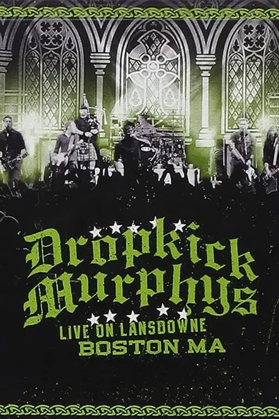 Dropkick Murphys: Live on Lansdowne