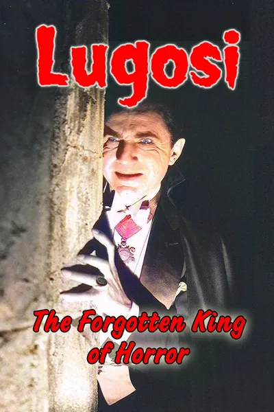 Lugosi: The Forgotten King of Horror