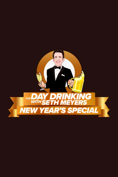 The Day Drinking with Seth Meyers New Year’s Special