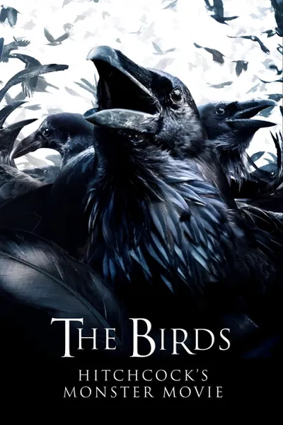 The Birds: Hitchcock's Monster Movie