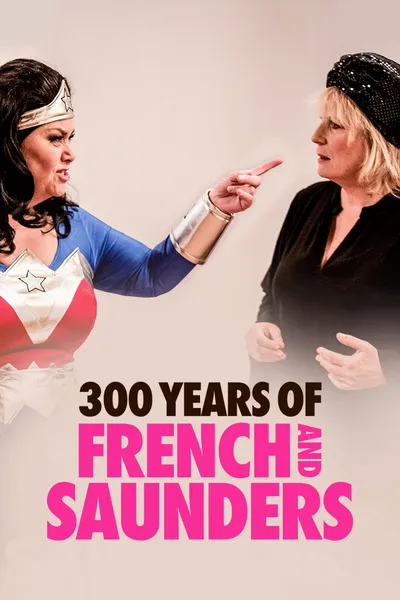 300 Years of French & Saunders