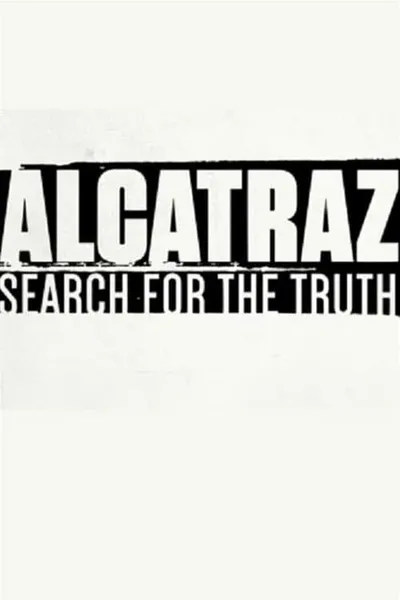 Alcatraz: Search for the Truth