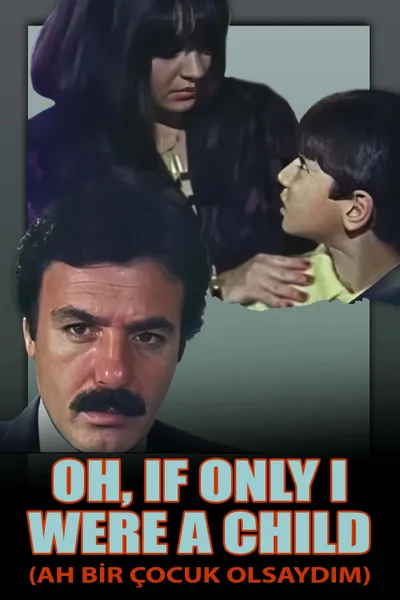 Oh, If Only I Were a Child