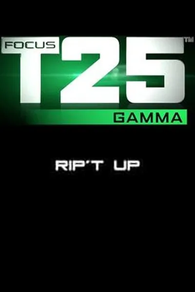 Focus T25: Gamma - Rip't Up