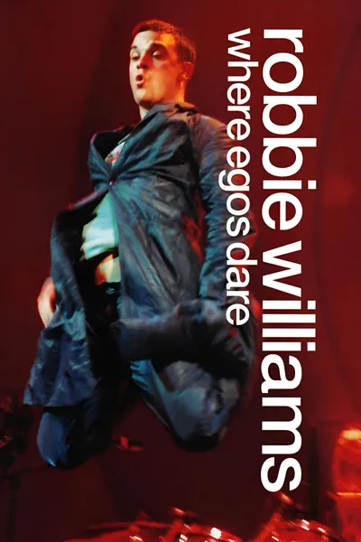 Robbie Williams: Where Egos Dare