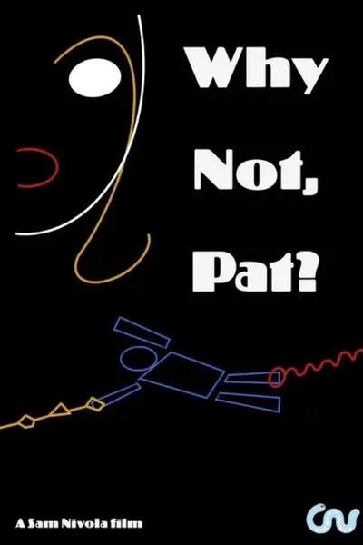 Why Not, Pat?