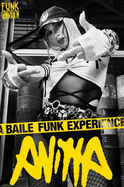 Anitta: Funk Generation - A Baile Funk Experience (Part I)