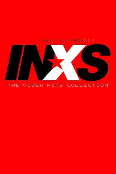 INXS – What You Need: The Video Hits Collection