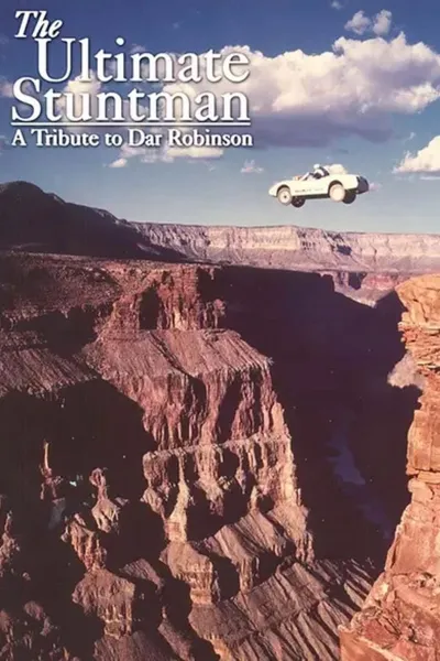 The Ultimate Stuntman: A Tribute to Dar Robinson