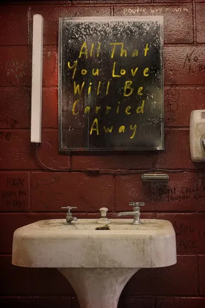 All That You Love Will Be Carried Away