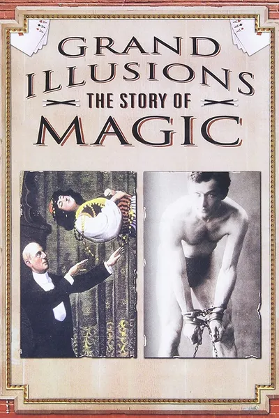 Grand Illusions - The Story Of Magic