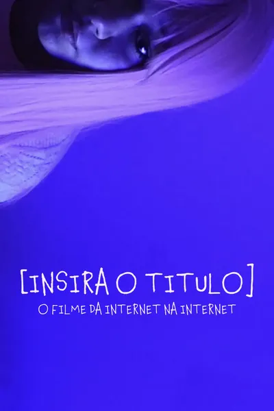 [Enter the title] - The internet movie on the internet