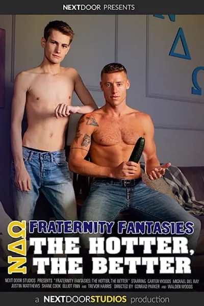Fraternity Fantasies: The Hotter, The Better