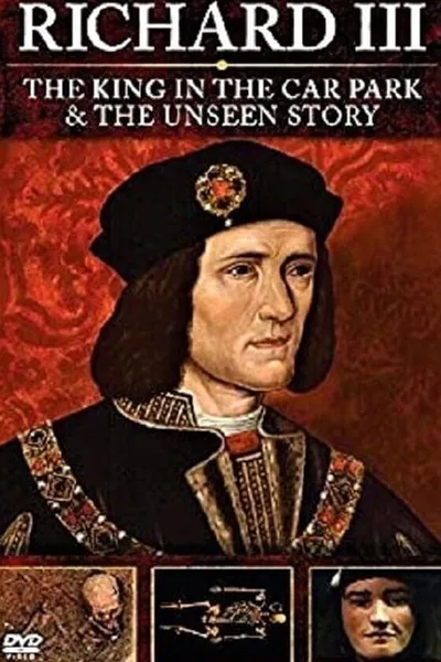 Richard III: The Unseen Story