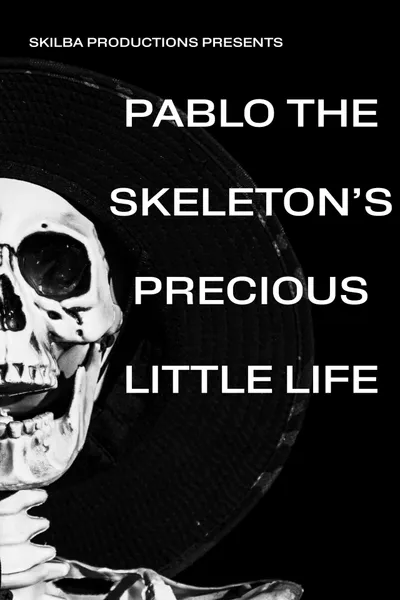 Pablo the Skeleton's Precious Little Life