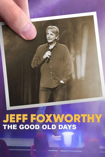 Jeff Foxworthy: The Good Old Days