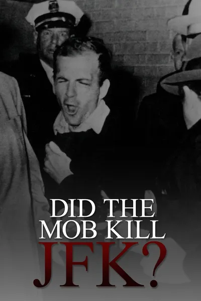Did the Mob Kill JFK?