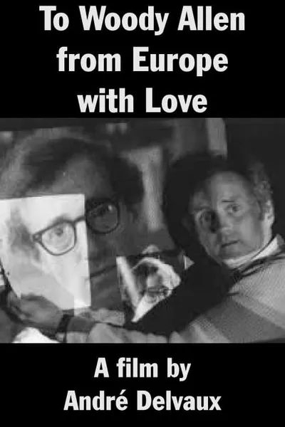 To Woody Allen from Europe with Love