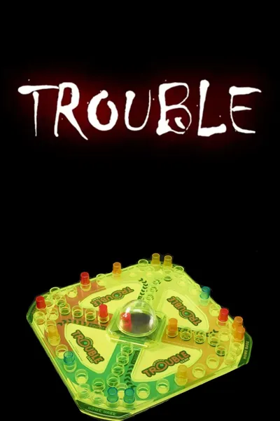 TROUBLE