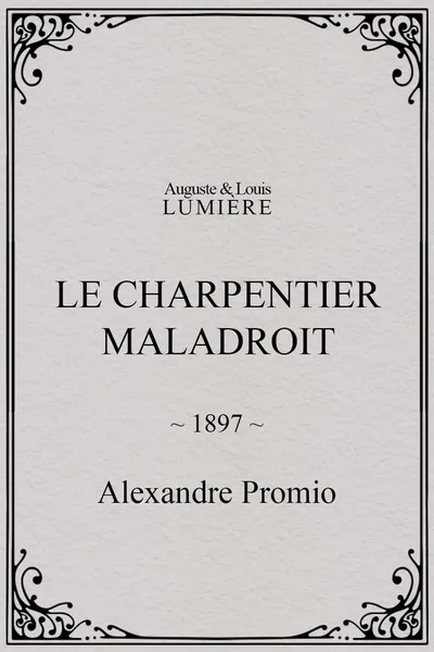 Le charpentier maladroit