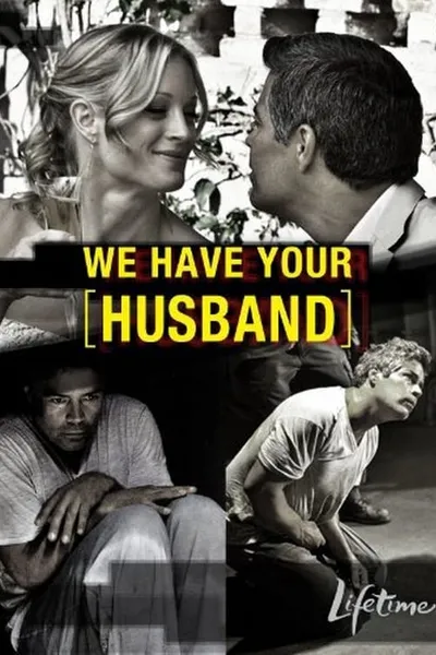 We Have Your Husband