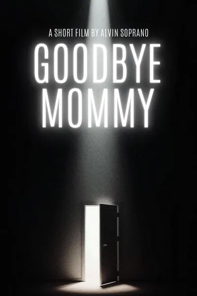 Goodbye Mommy