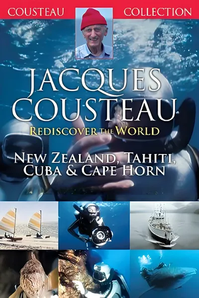 Jacques Cousteau: Rediscover the World | New Zealand, Tahiti, Cuba, & Cape Horn