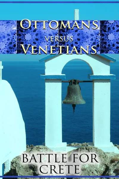 Ottomans vs Venetians: Battle for Crete