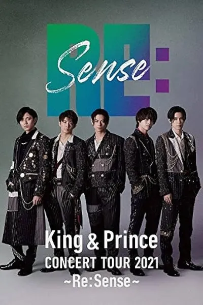 King & Prince CONCERT TOUR 2021 ～Re:Sense～