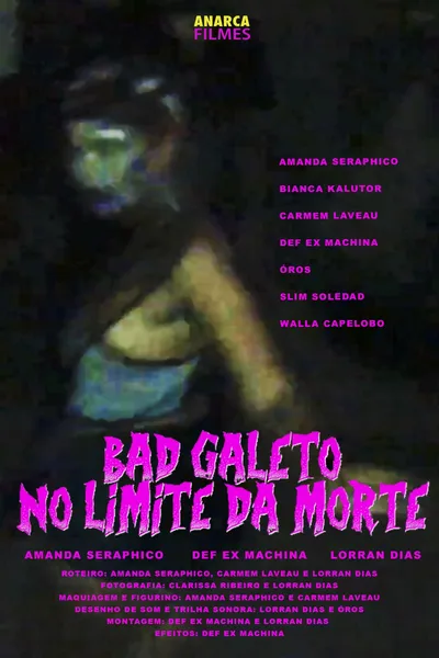 Bad Galeto: No Limite da Morte