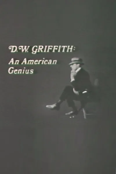 D.W. Griffith: An American Genius