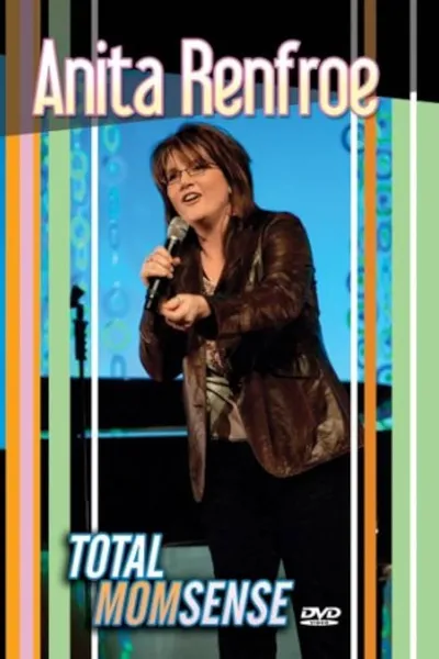 Anita Renfroe: Total Momsense