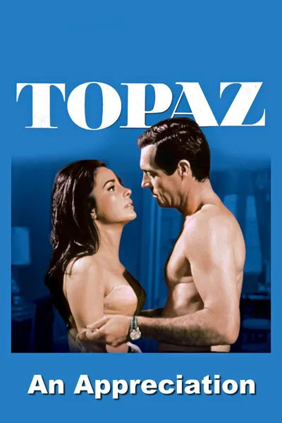 Topaz: An Appreciation by Film Critic/Historian Leonard Maltin