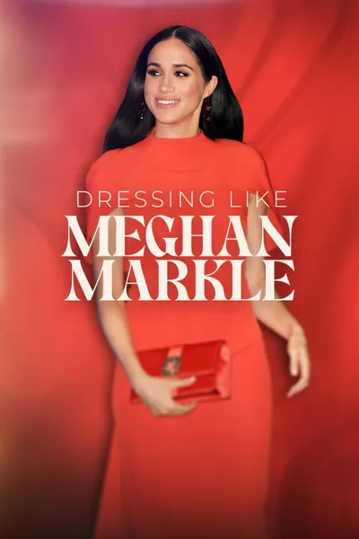 Dressing Like Meghan Markle