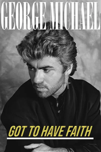 George Michael: Got to Have Faith