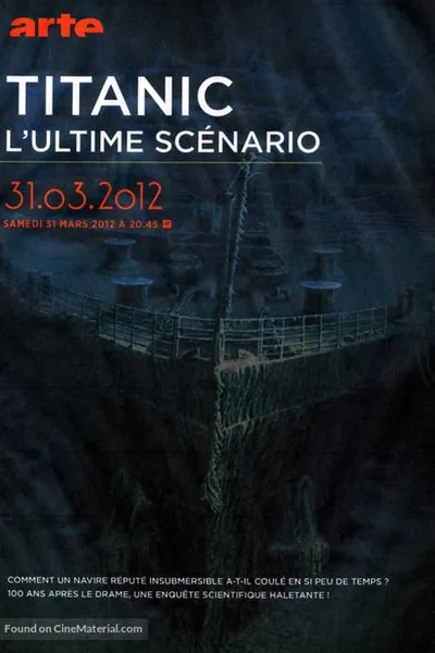 Titanic, l'ultime scénario