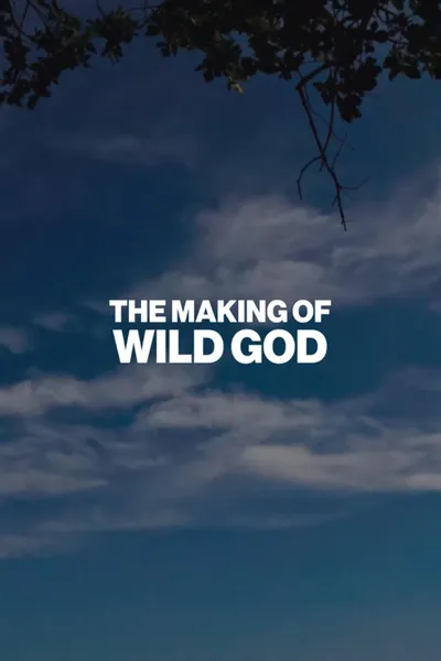 The Making of Wild God