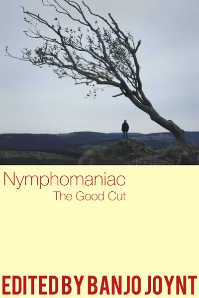 Nymphomaniac - The Good Cut