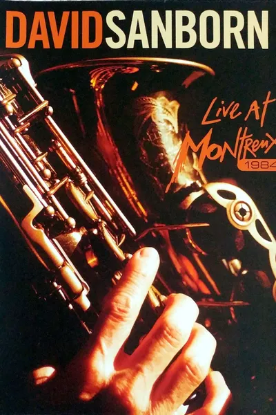 David Sanborn: Live at Montreux 1984