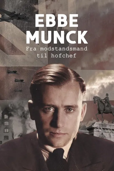 Ebbe Munck - Fra modstandsmand til hofchef