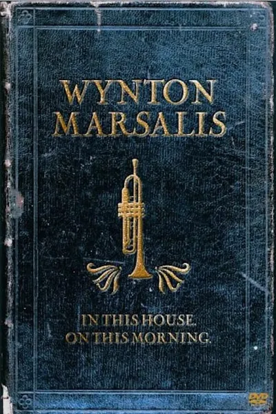 Wynton Marsalis Septet - In This House, On This Morning