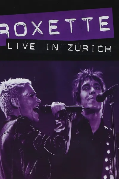 Roxette ‎– Live In Zürich