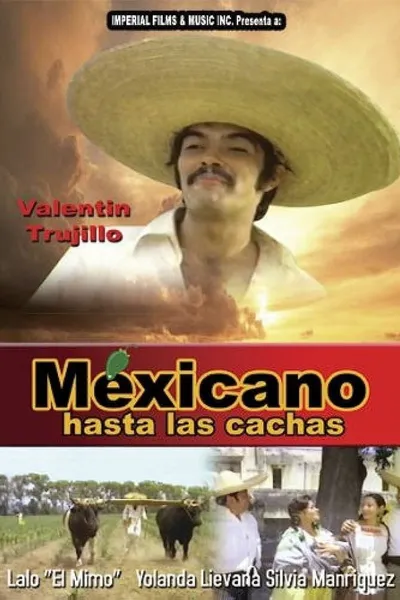Mexicano hasta las cachas
