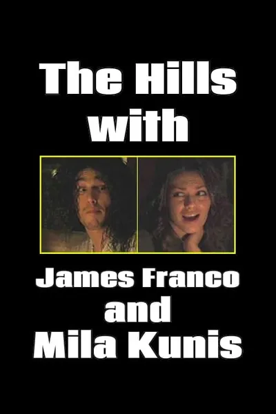 The Hills with James Franco and Mila Kunis